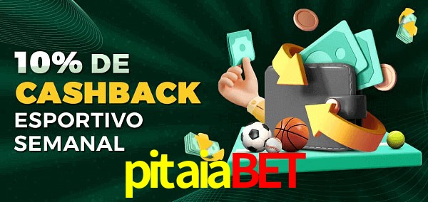 10% de bônus de cashback na pitaiabet